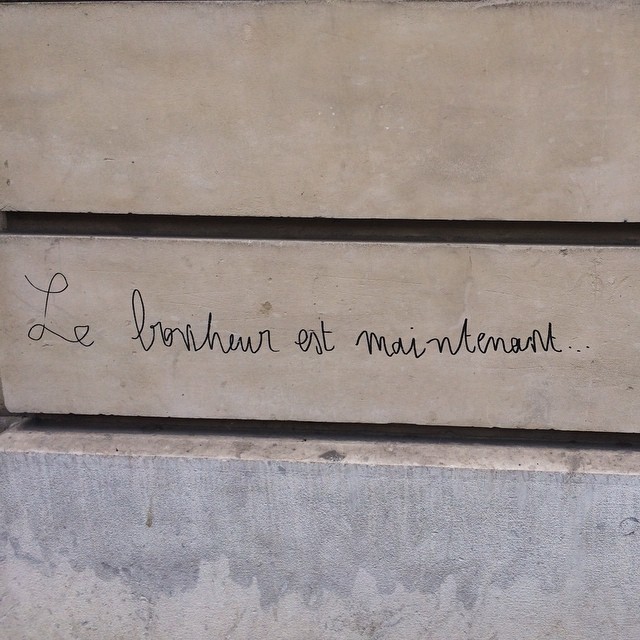 A little find on the side streets of Paris… “Happiness is now” ️ #quoteoftheday #inspiration #paris